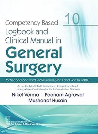 Competency Based Logbook And Clinical Manual In General Surgery Part I And Part Ii Mbbs 10 (Pb 2024)